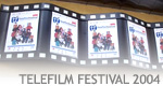 Telefilm Festival 2004
